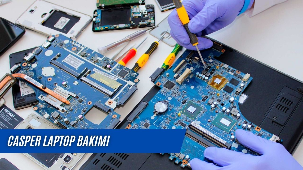 Casper Laptop Bakımı